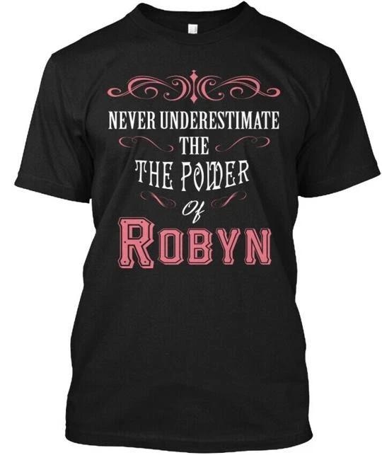 Never Underestimate Robyn The Power Of T Shirt Made In USA Size S To 5XL