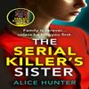 The Serial Killers Sister by Alice Hunter Paperback Book 9780008562212