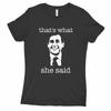 Thats What She Said Shirt Women Michael Scott Womens Shirt Unisex T-Shirt