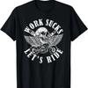 Work Sucks Lets Ride Motorcycle T-Shirt