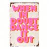 1pc Vintage Pink Orange Metal Wall Sign When In Doubt Dance It Out Retro Farmhouse Home Decor Typography Plaque