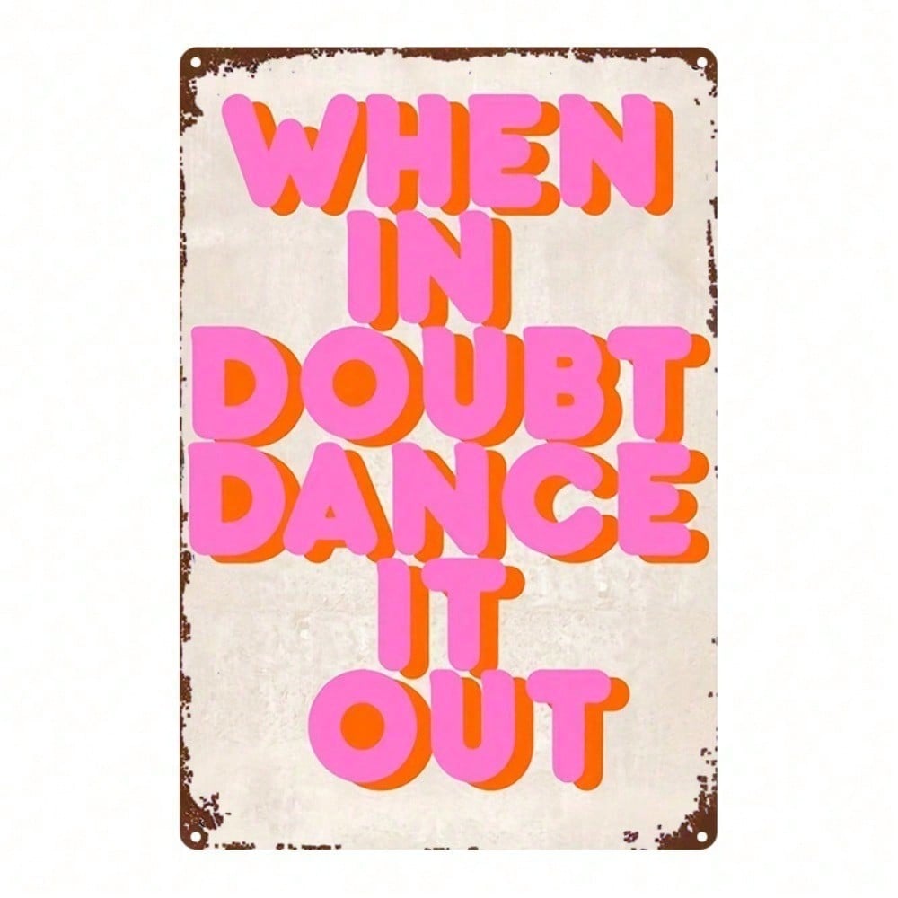1pc Vintage Pink Orange Metal Wall Sign When In Doubt Dance It Out Retro Farmhouse Home Decor Typography Plaque