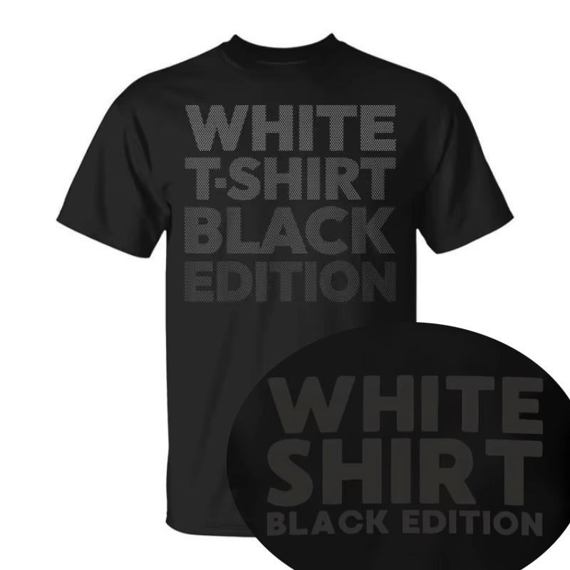 Novelty WHITE SHIRT BLACK EDITION Men T Shirt Cotton Tee Women Oversized Loose Summer O-Neck Casual Streetwear Humor Funny Tops