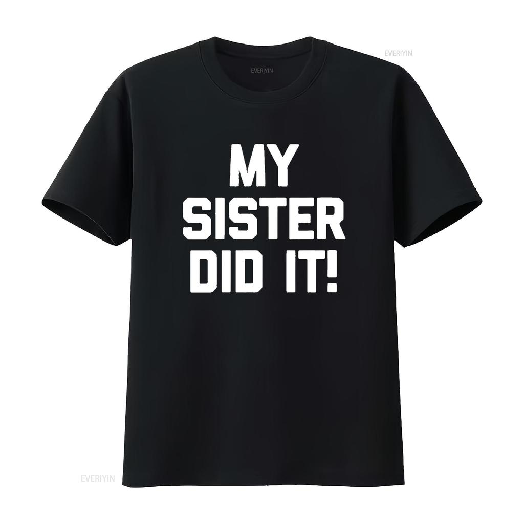 Mens Funny Sister T Shirt My Did It Round Neck Black Large vintage Washed Stretched Soft Unisex Breathable graphic