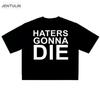 Harajuku Oversized Streetwear Mens Tshirt HATERS GONNA DIE Graphic Print Top Cotton Hip Hop Punk Short Sleeve Clothing Goth Y2k