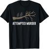 Attempted Murder Humorous Crow Black Bird T-Shirt Pun Tee T-Shirt