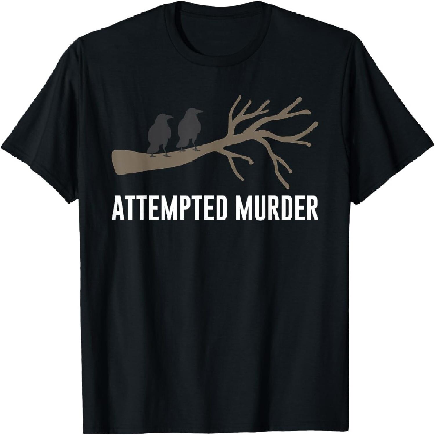 

Attempted Murder Humorous Crow Black Bird T-Shirt Pun Tee T-Shirt XXXXXL чёрный