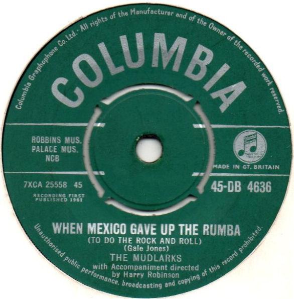 7inch Record MUDLARKS - When Mexico Gave Up The Rumba 45DB4636 COLUMBIA 1961 UK Pop Used