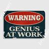 Genius At Work Metal Sign Custom Party Decoration Garage Designs Tin Sign Poster