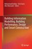 The Building Information Modelling, Building Performance, Design and Smart Construction Book