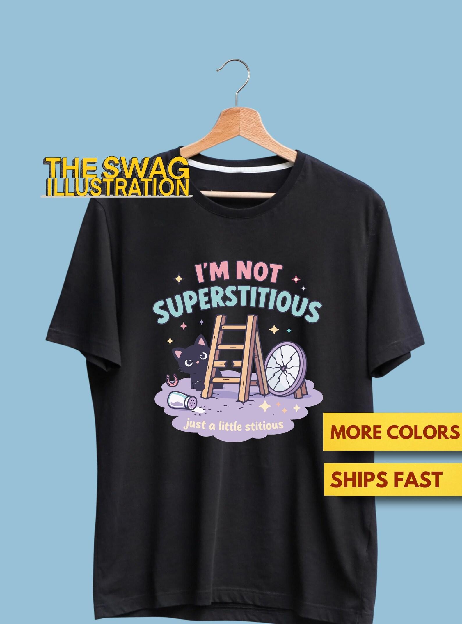 I m Not Superstitious Shirt, Not Superstitious, Just A Little Stitious Pun Meme Shirt, Cute Cat Meme Superstition Pun Ultra Soft Tee XL