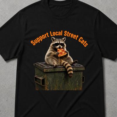Support Local Street Cats Tee, Funny Raccoon Opossum Shirt, Funny Raccoon Skunk, Vintage Cat Shirt, Unwearable Shirts, Meme Shirt, Cat Shirt