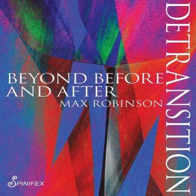 Detransition by Max Robinson Paperback Book 9781925950403
