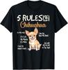 5 Funny Rules For Chihuahua Cute Dog Lovers Chihuahuas Owner Gift Unisex T-Shirt