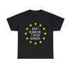 Non incolparmi, ho votato Remain EU Maglietta Grafica, S-5XL