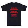 Do Not Give Me A Cigarette Under Any Circumstances Funny Saying Unisexs Tshirt