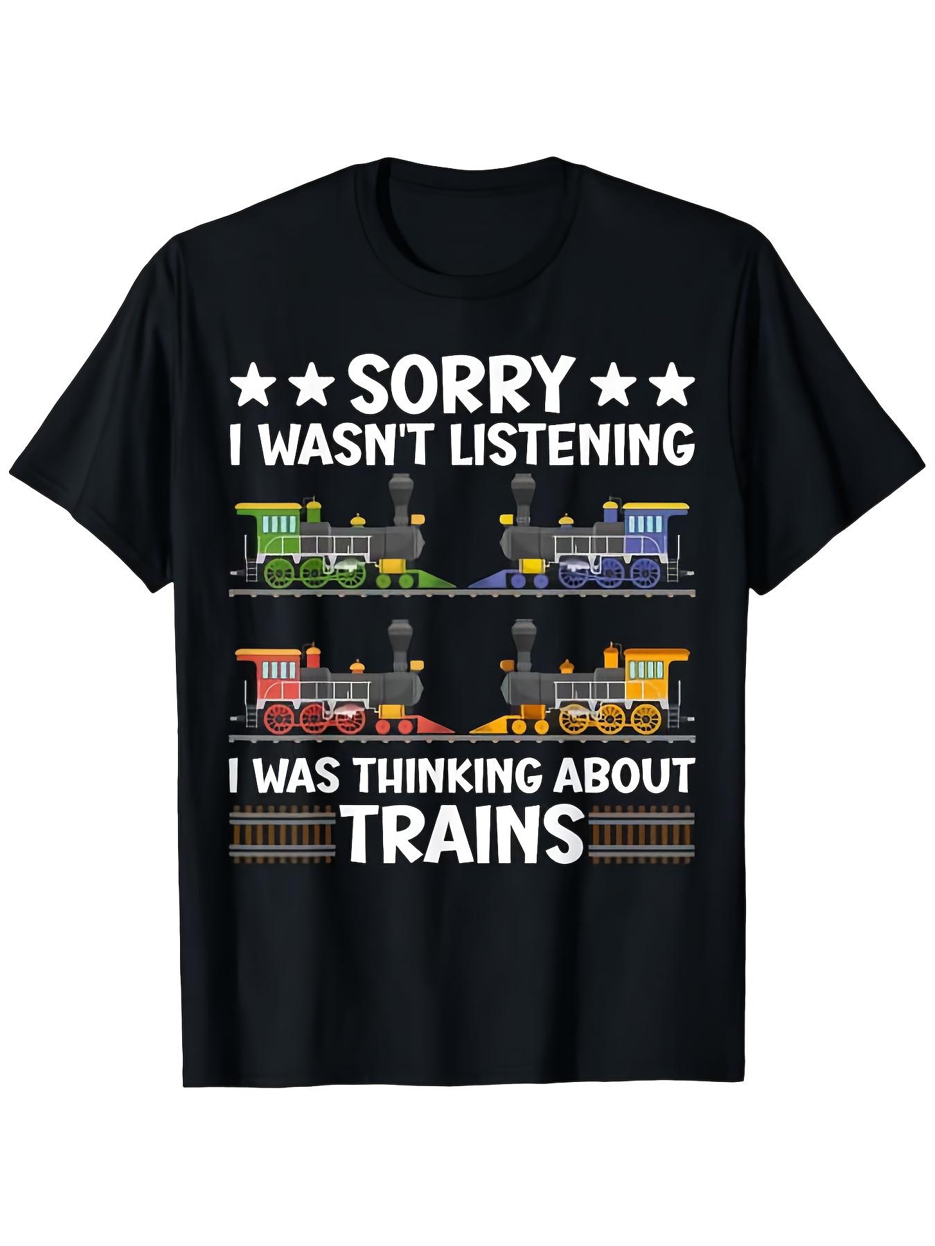 

Sorry I Wasn t Listening About Trains Funny Train Lovers T-Shirt 100% Cotton O-Neck Short Sleeve Summer Casual Mens T-shirt... S разноцветный