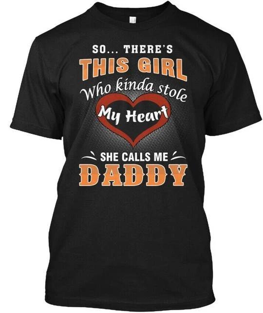 

Fathers Day 2017 Daddy So Theres This Girl Who Kinda T shirt Made in USA S-5XL XL