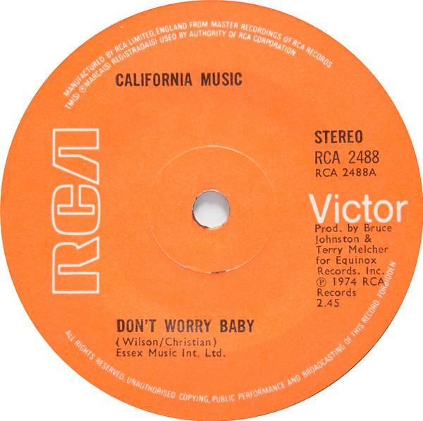 7inch Record CALIFORNIA MUSIC - Don't Worry Baby RCA2488 RCA Victor 1974 UK Pop Used