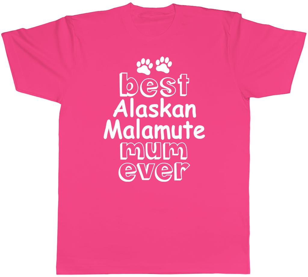Best Alaskan Malamute Mum Ever Unisexs Unisex TShirt Tee