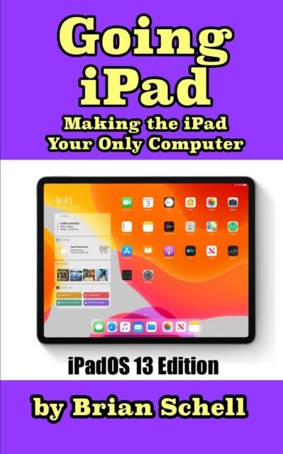 Kniha Going iPad (Third Edition) : Making the iPad Your Only Computer
