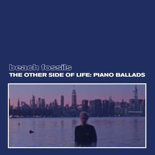 Beach Fossils - The Other Side of Life: Piano Ballads (Deep Sea Vinyl) [Vinyl] B