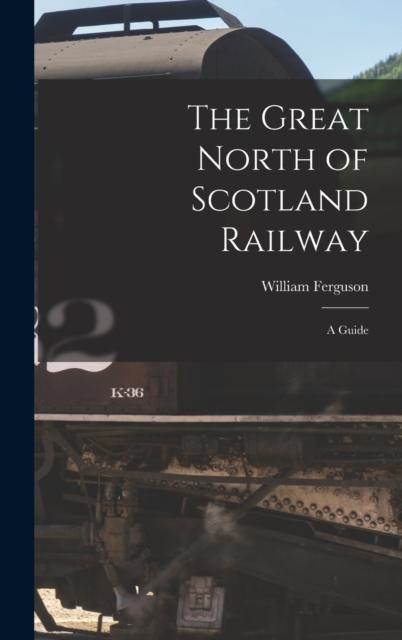 Kniha The Great North of Scotland Railway : A Guide