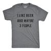 Mens I Like Beer and Maybe 3 People T Shirt Funny Sarcastic Drinking Tee