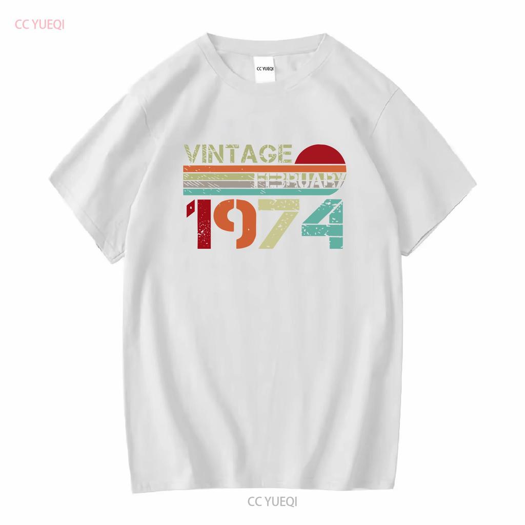 February 1974 Limited Edition Vintage Style Year Of Birth Funny Birthday T Shirt vintage Washed Stretched Soft Slightly fashion