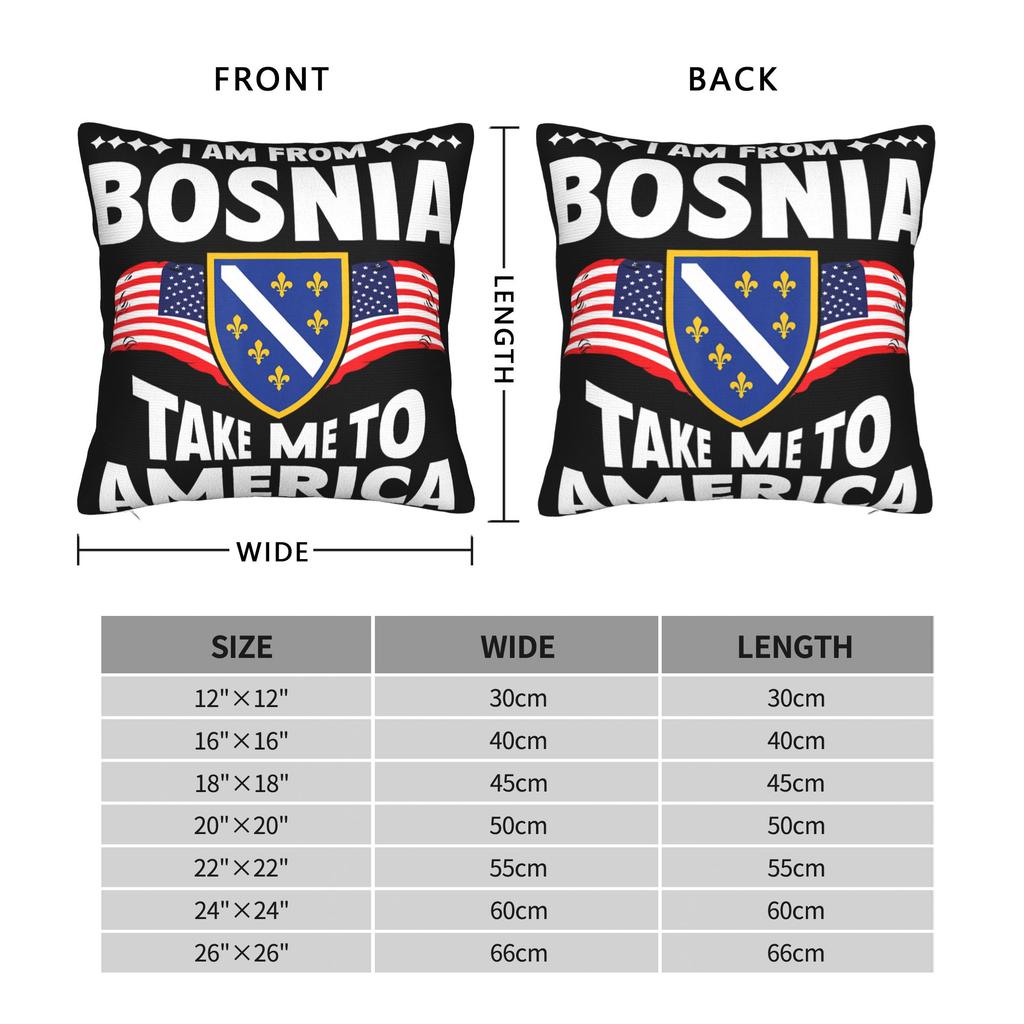 I Am From Bosnia Take Me To America Pillowcases Merch Printing Cushion Cover Decorative Pillow Case Cover Car Multi-Size