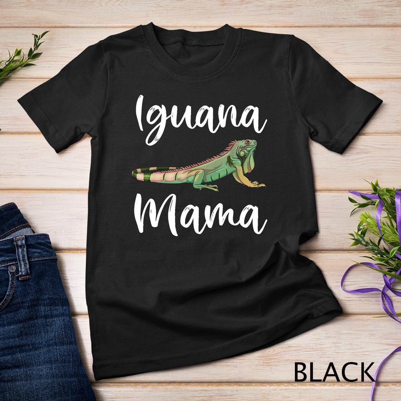 Iguana Mama Funny Iguana Mom Iguana Lizard Pet Reptile Unisex T-Shirt Mens Womens Tees Top L