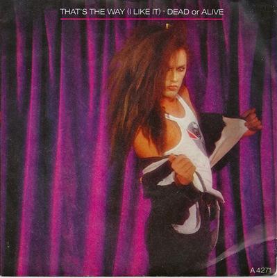 7inch Record DEAD OR ALIVE - That's The Way (I Like It) A4271 Epic 1984 UK Dance & Electronica Used
