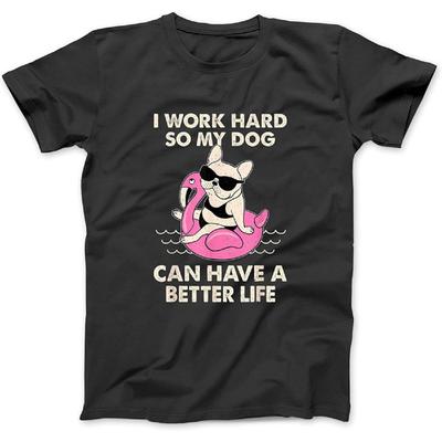 Ich arbeite hart, damit mein Hund ein besseres Leben haben kann T-Shirt Sweatshirt Hoodie Tanktop für Herren Damen Kinder Schwarz
