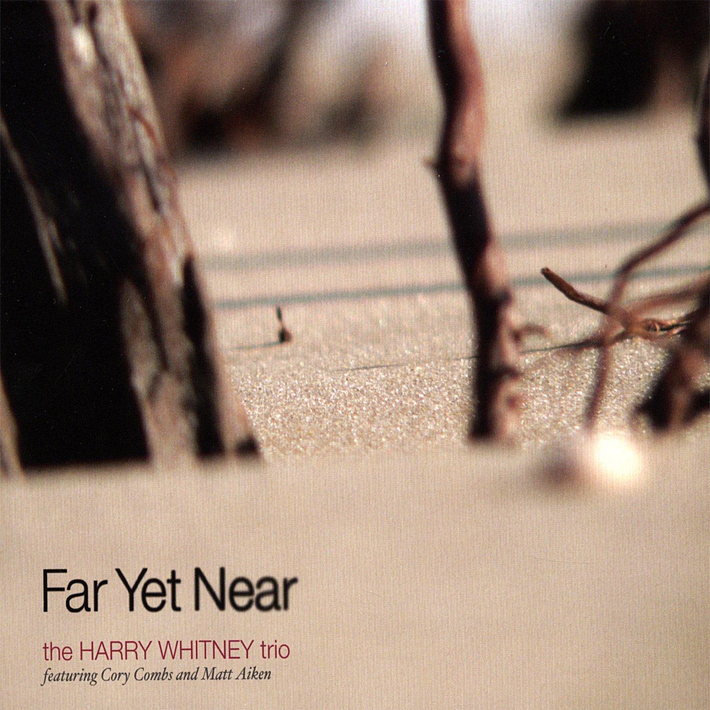 

CD HARRY WHITNEY TRIO - Far Yet Near TBA Harry Whitney US Jazz Used