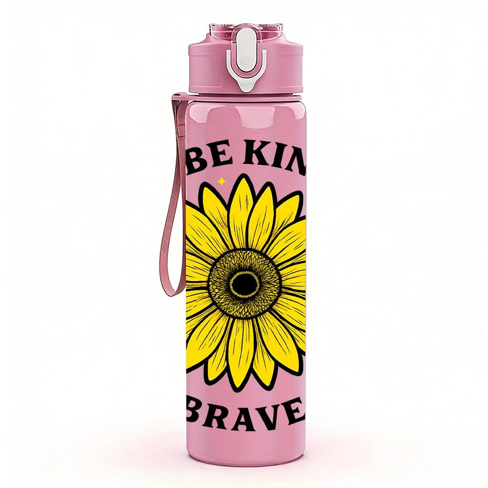 1PC Be Kind Be Brave Sunflower 750ml Color Plastic Sports Water Bottle Leakproof Flip Straw Lid Suitable for Sports Office Home Use