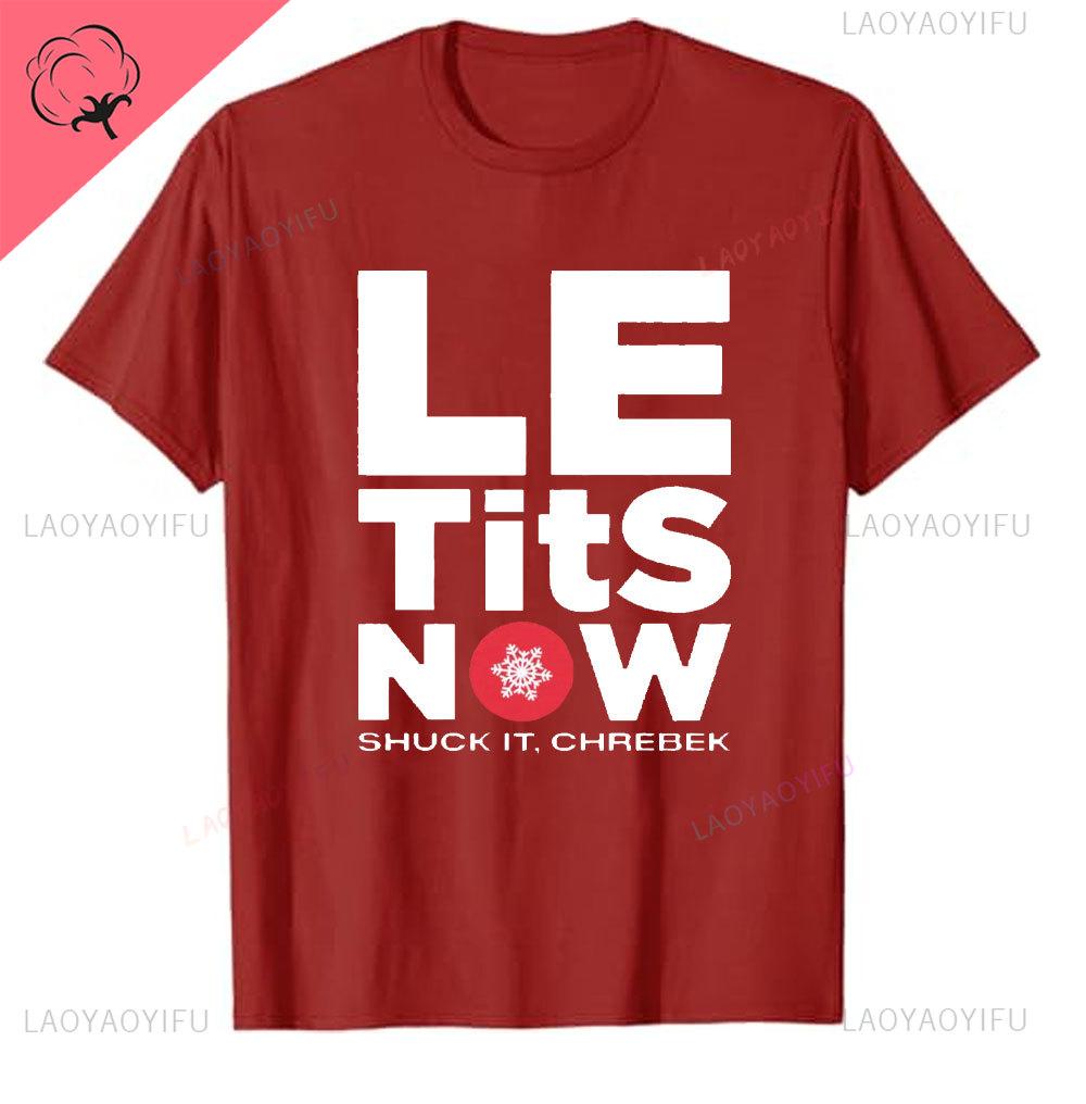 Le Tits Now Weihnachten Lass Es S Jetzt Hässlich Lustig Party Tasche Mode Einzigartig Buchstaben Druck Normales T-Shirt für Männer Weirdcore T-Shirts
