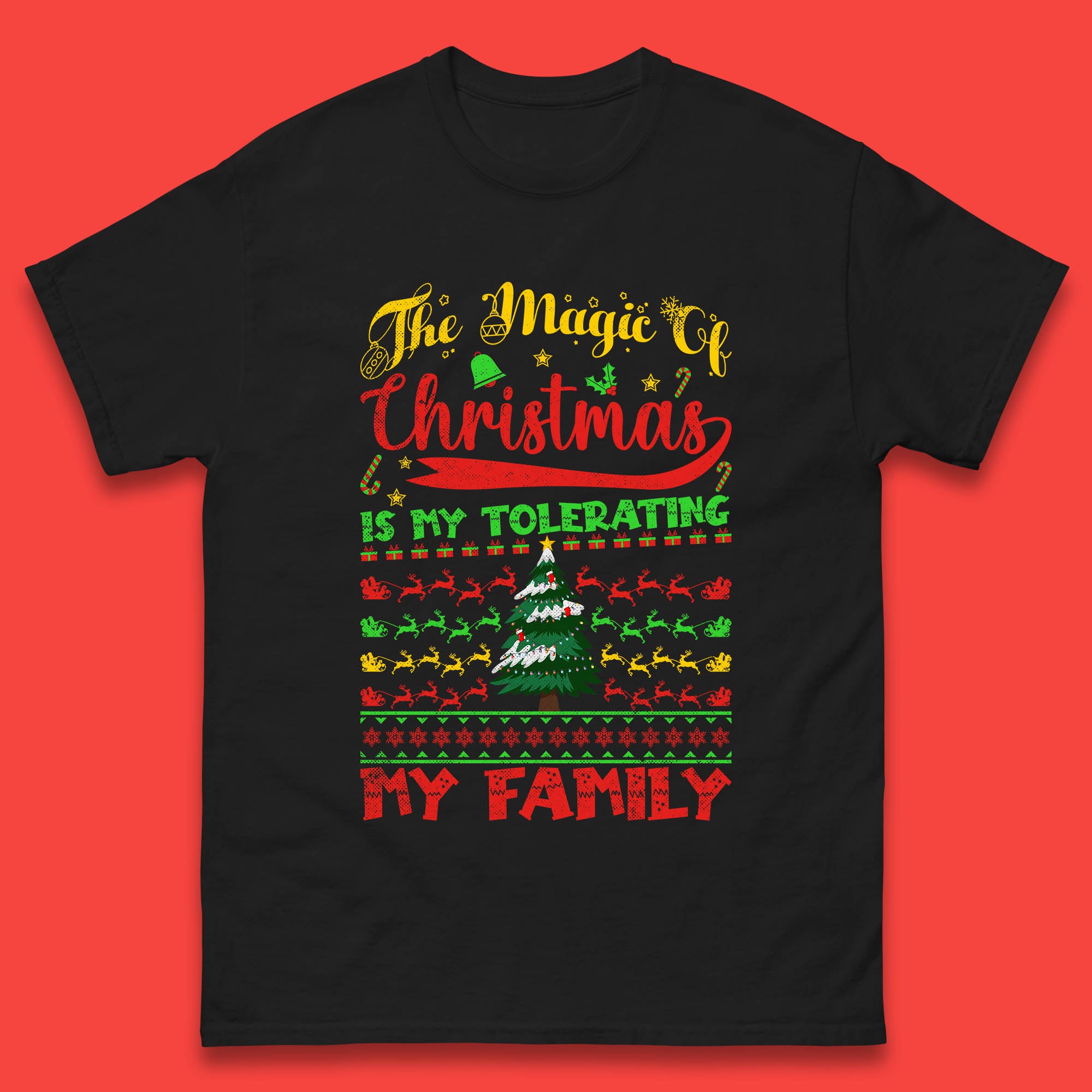 

The Magic Of Christmas Is My Tolerating My Family Quote Mens T Shirt Womens Tops Tees S