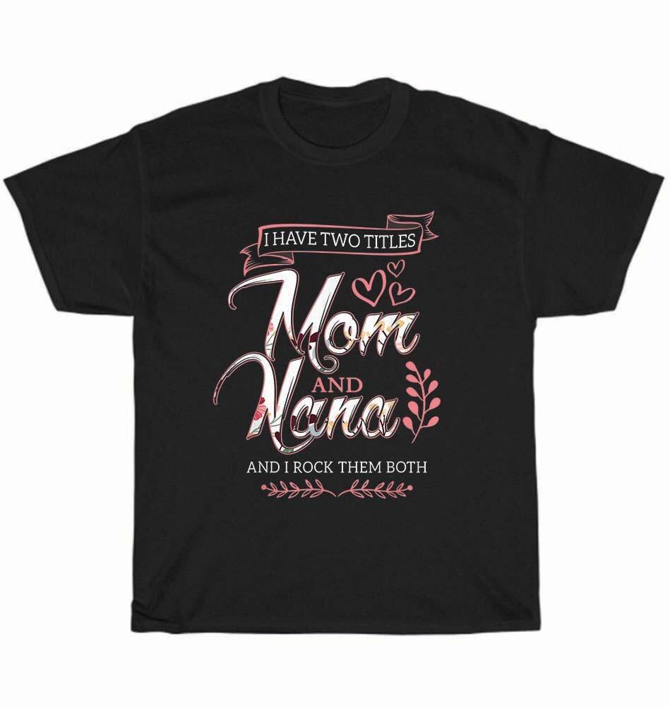 Mám dva tituly Máma a Nana a válím je Den matek Tričko Unisex Dárek
