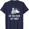 Do You Even Lift Bro Funny Sayings Lifting Cotton TShirt for Men TShirt Gothic Y2k Top Vintage Graphic T Shirts Women Tops