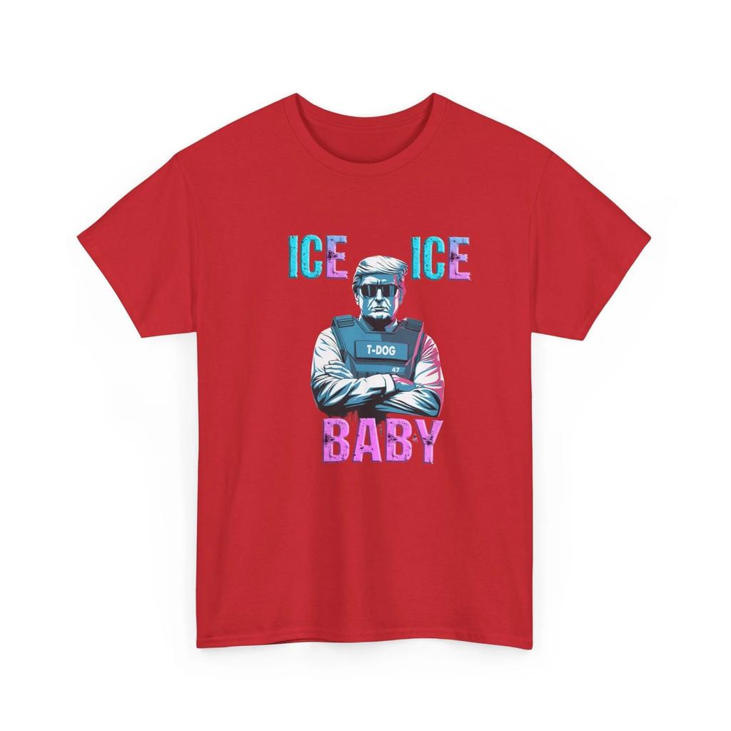 ICE ICE BABY Trump Printed T Shirt Patriotic USA Anti-Illega Deportl Collectible