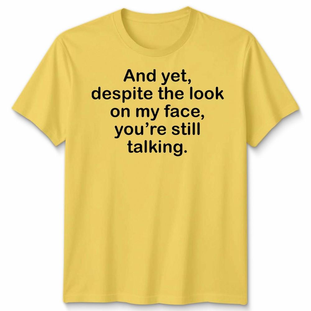 Funny Antisocial Slogan Unisex Tshirt Despite The Look On My Face