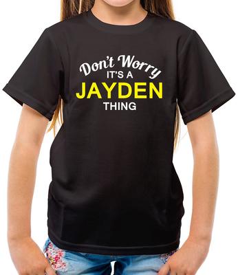 Don't Worry It's a JAYDEN Thing! - Kids T-Shirt - Surname Custom Name Family