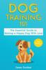 Kniha Dog Training 101 The Essential Guide To Raising A Happy Dog With Love Train Th by Cesar Dunbar - Paperback