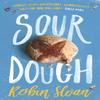 Sourdough by Robin Sloan Paperback Book 9781786494115