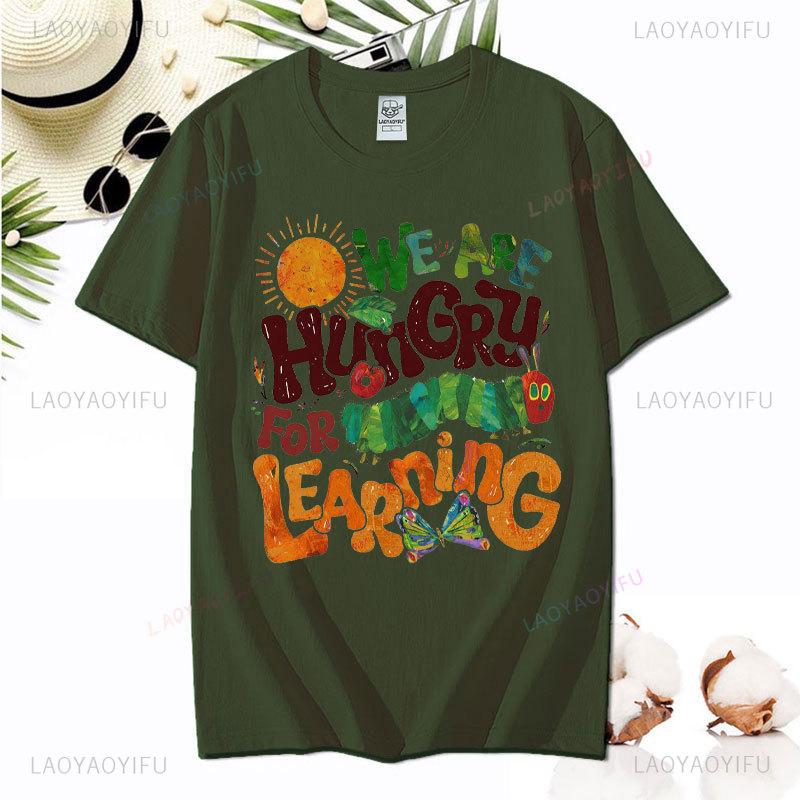 We Are Hungry for Leaning T-Shirt The Very Hungry Caterpillar Tee Librarian Shirt Vibrant Popular Author Tops Gift for Teachers