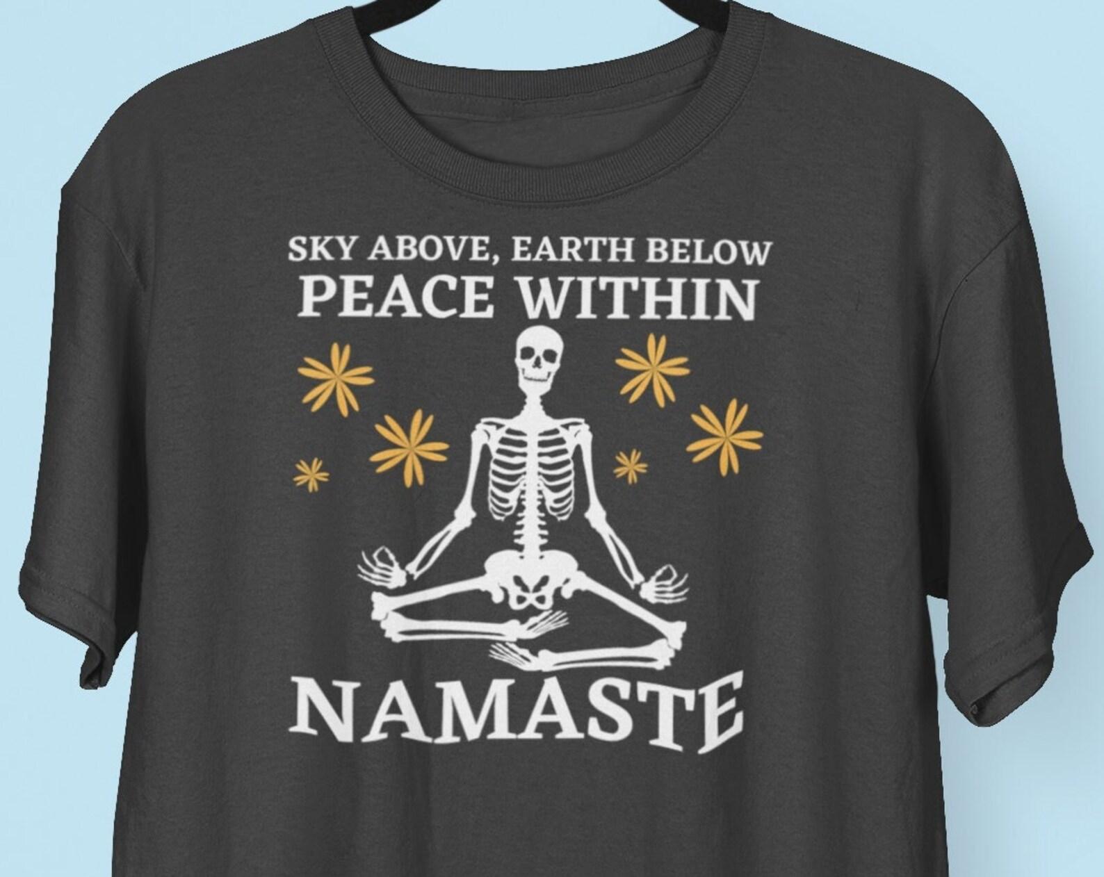 Namaste Shirt, Yoga Shirt, Meditation shirt, Yoga GifT shirt, Namaste Shirts, Skeleton Yoga shirt, Peace Within Shirt, Nature Outdoors Shirt S