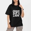 Crazy Dog Lady T Shirt Funny Dog Lover Graphic Unisex Tee Women Girl