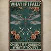 "What If I Fall? What If You Fly?" Rustic Dragonfly Metal Sign - 8x12" Teal & Golden Vintage Art, Pre-Drilled for Home Cafe Bar