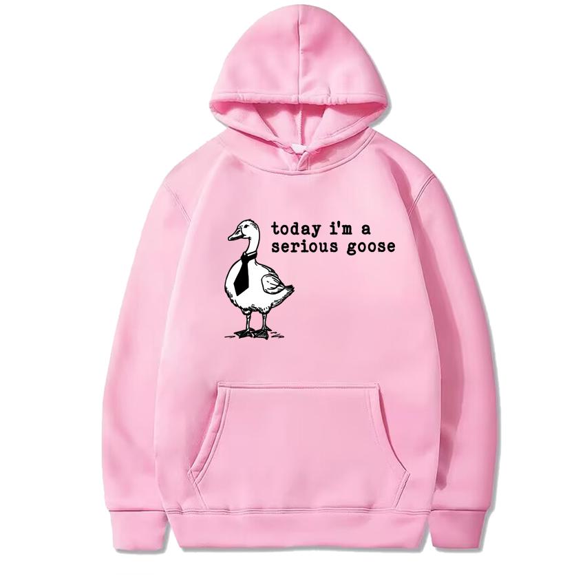 Funny Today I'm A Serious Goose Funny Silly Meme Graphic Hoodies Unisex harajuku fashion Sweatshirt Men women Fleece pullovers