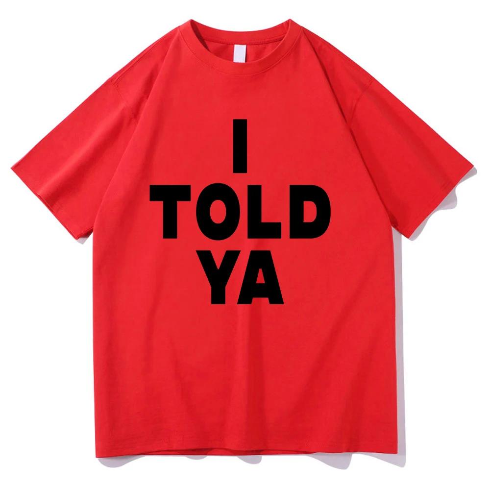 T-shirt I Told Ya T-shirts I Told Ya Femmes Unisexe Merchandising I Told Ya Graphisme Lettre Drôle Col Rond Manches Courtes Casual T-shirts en Coton